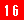 16 